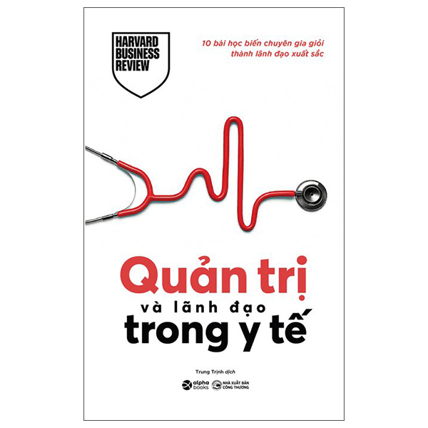 10 Bai Hoc Bien Chuyen Gia Gioi Thanh Lanh Dao Xuat Sac - Quan Tri Va Lanh Dao Trong Y Te