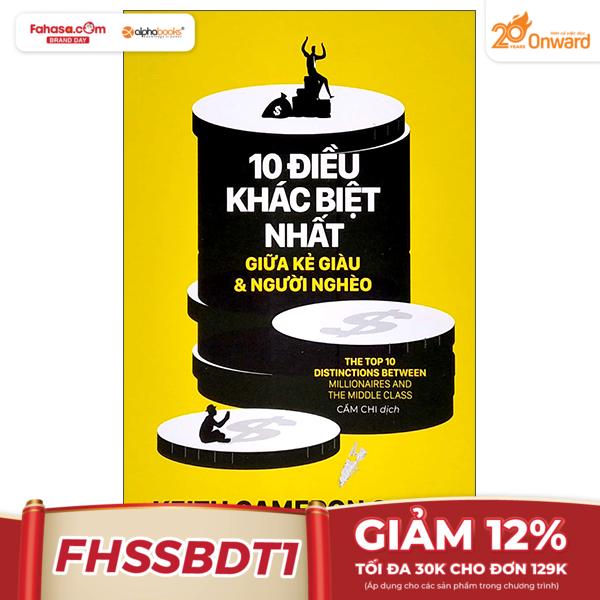 10 điều khác biệt nhất giữa kẻ giàu và người nghèo - the top distinctions between millionaires and the middle class (tái bản 2022)