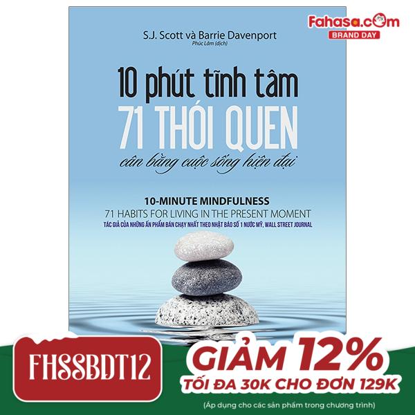 10 phút tĩnh tâm - 71 thói quen cân bằng cuộc sống hiện đại