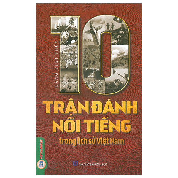 10 Trận Đánh Nổi Tiếng Trong Lịch Sử Việt Nam (Tái Bản 2026)