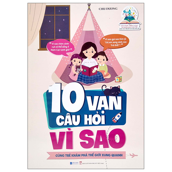 10 vạn câu hỏi vì sao - cùng trẻ khám phá thế giới xung quanh