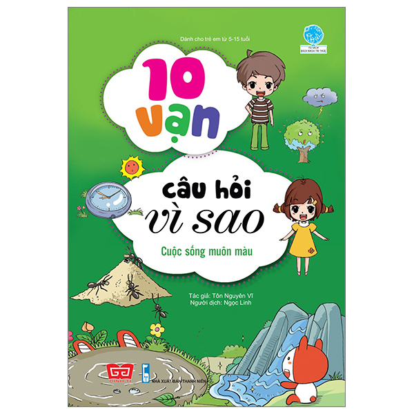 10 vạn câu hỏi vì sao - cuộc sống muôn màu (tái bản 2018)