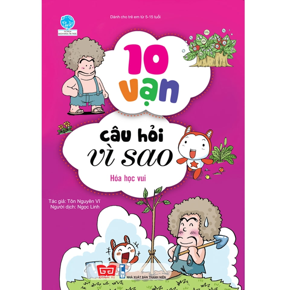 10 vạn câu hỏi vì sao - hóa học vui (tái bản 2018)