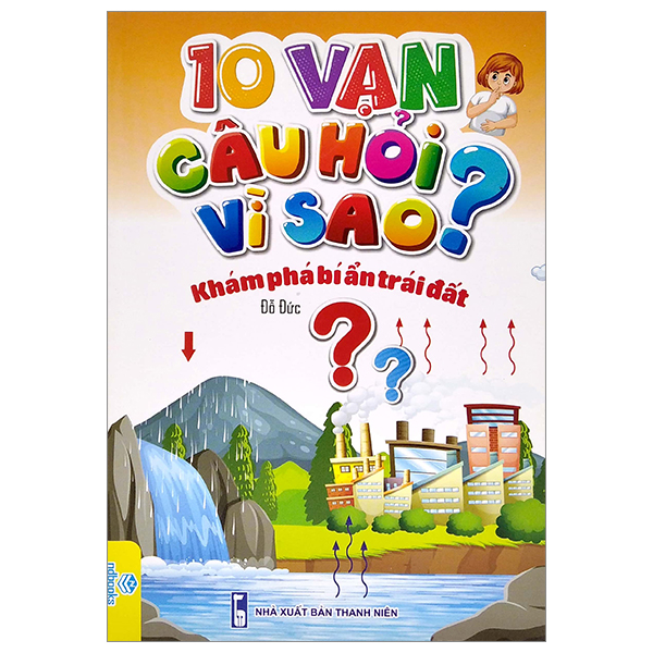 10 vạn câu hỏi vì sao? - khám phá bí ẩn trái đất