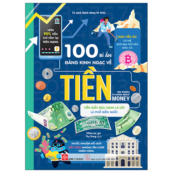 100 Bi An Dang Kinh Ngac Ve Tien - 100 Things To Know About Money - Bia Cung