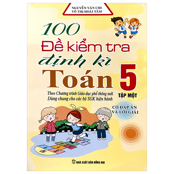 100 đề kiểm tra định kì toán 5 - tập 1 (theo chương trình gdpt mới)