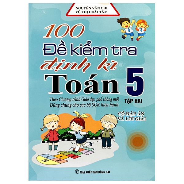 100 đề kiểm tra định kì toán 5 - tập 2 (theo chương trình gdpt mới)