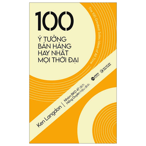 100 ý tưởng bán hàng hay nhất mọi thời đại (tái bản 2023)