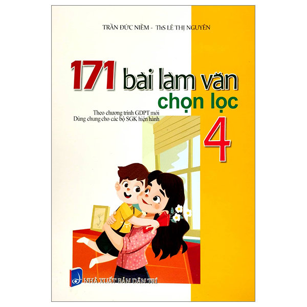 171 bài làm văn chọn lọc 4 (theo chương trình giáo dục phổ thông mới)