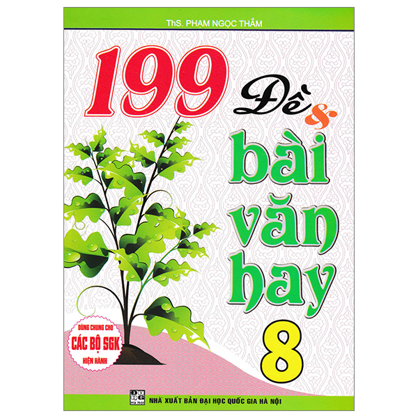 199 đề và bài văn hay 8 (dùng chung cho các bộ sgk hiện hành)