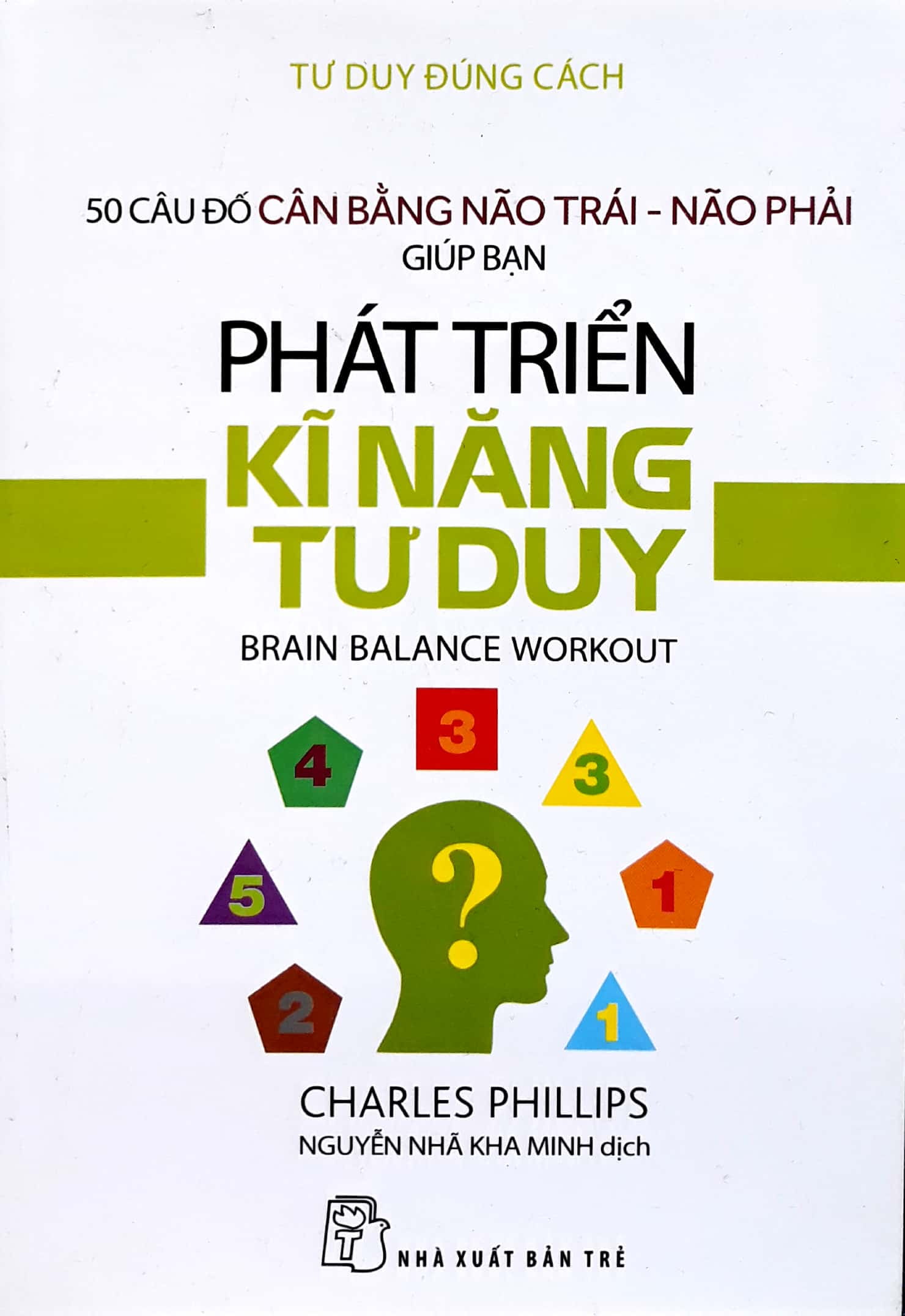 50 câu đố cân bằng não trái - não phải giúp bạn phát triển kĩ năng tư duy