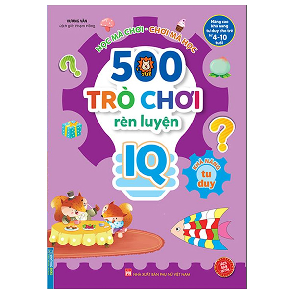 500 trò chơi rèn luyện iq (4-10 tuổi) - khả năng tư duy