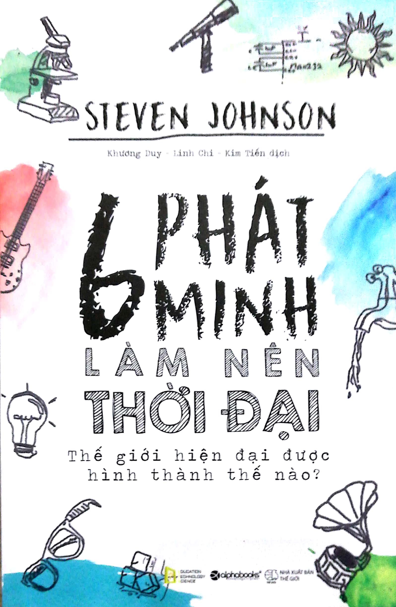 6 phát minh làm nên thời đại