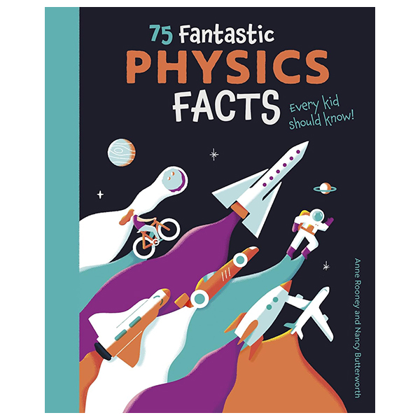 75 fantastic physics facts every kid should know!