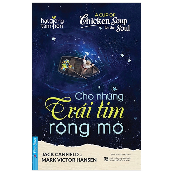 a cup of chicken soup for the soul - cho những trái tim rộng mở (tái bản 2021)