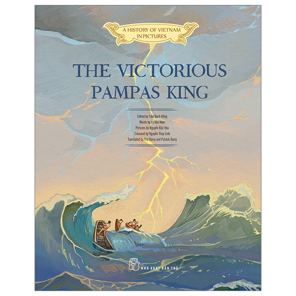 a history of vietnam in pictures (in colour) - the victorious pampas king - bìa cứng