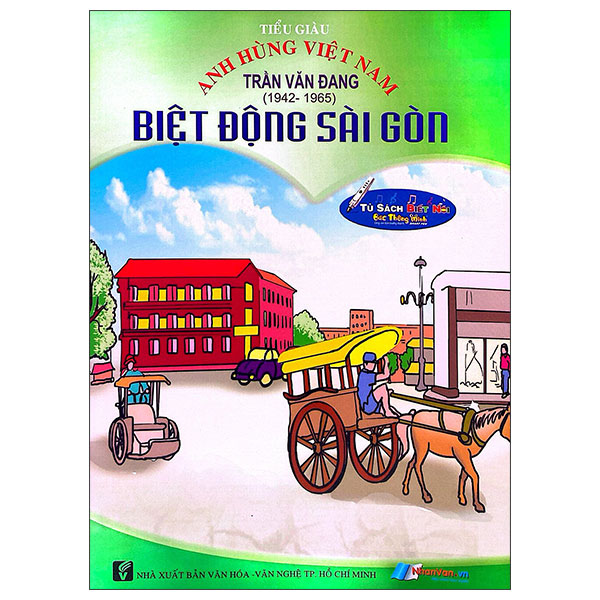 Anh Hùng Việt Nam - Trần Văn Đang Biệt Động Sài Gòn