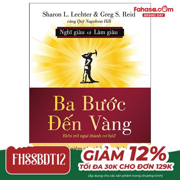 ba bước đến vàng - nghĩ giàu và làm giàu : biến trở ngại thành cơ hội!