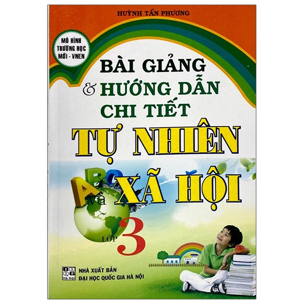 bài giảng & hướng dẫn chi tiết tự nhiên và xã hội lớp 3 (tái bản)