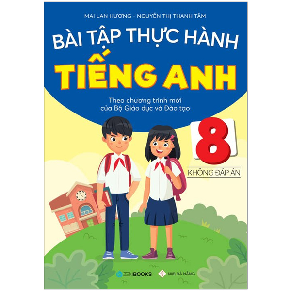 bài tập thực hành tiếng anh 8 theo chương trình mới của bộ giáo dục và đào tạo (không đáp án) - 2020