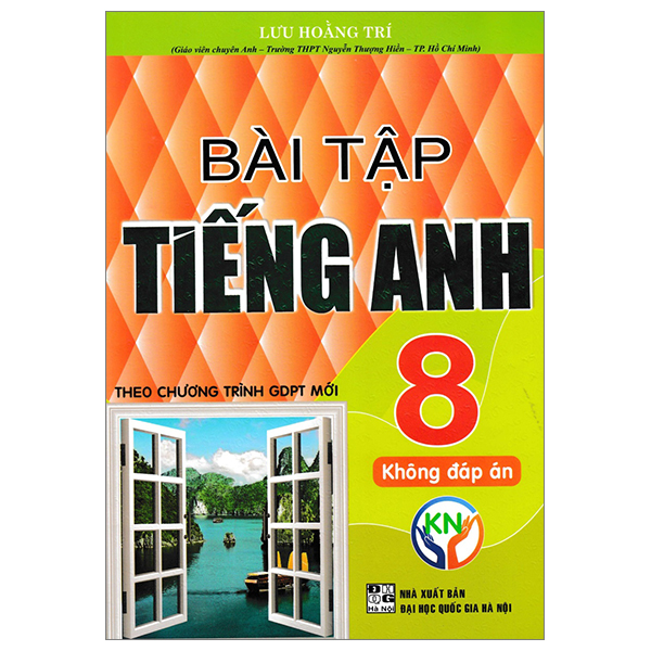 bài tập tiếng anh 8 - không đáp án (biên soạn theo chương trình sgk kết nối tri thức với cuộc sống)