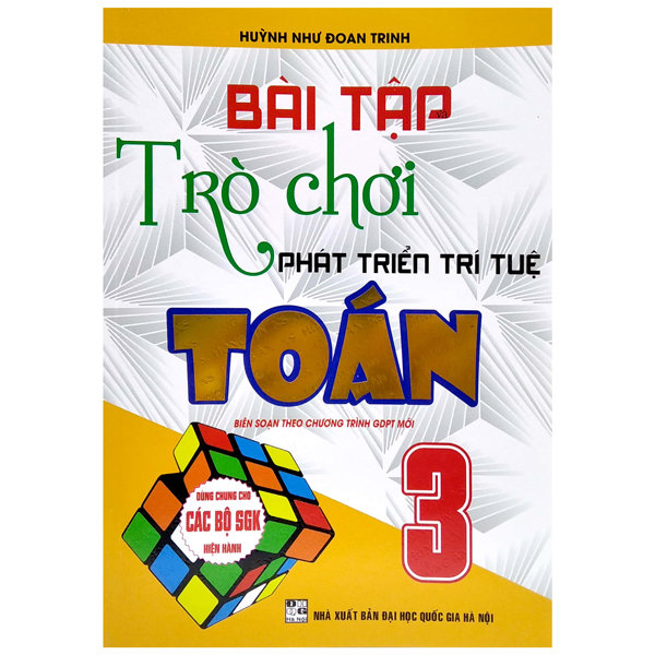 bài tập và trò chơi phát triển trí tuệ toán 3 (biên soạn theo chương trình giáo dục phổ thông mới)