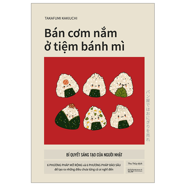 bán cơm nắm ở tiệm bánh mì - bí quyết sáng tạo của người nhật