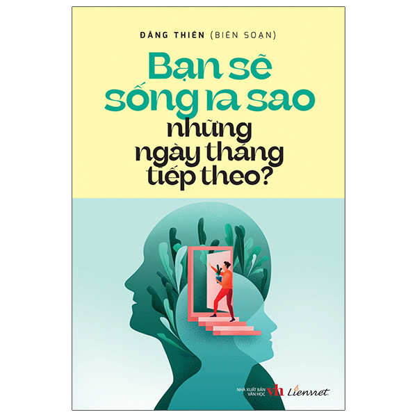 bạn sẽ sống ra sao những ngày tháng tiếp theo?