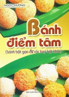 bánh điểm tâm (bánh bột gạo & các loại bột khác)