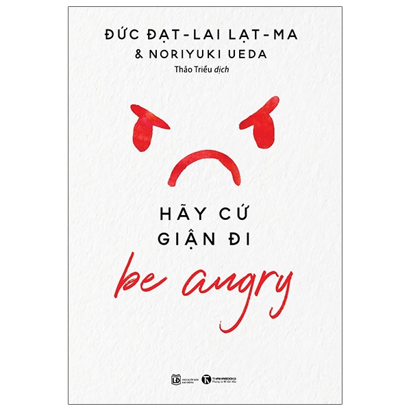 be angry - hãy cứ giận đi (tái bản 2024)