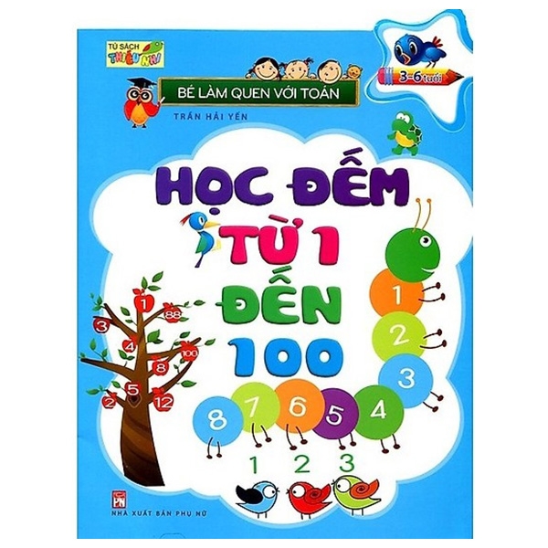 bé làm quen với toán - học đếm từ 1 đến 100 (tái bản 2019)