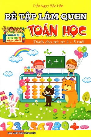 bé tập làm quen toán học (dành cho trẻ từ 4 - 5 tuổi)