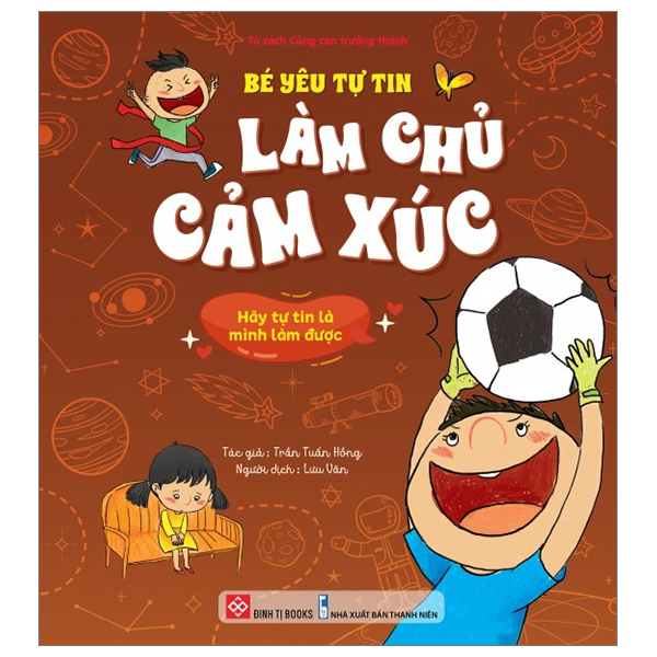 bé yêu tự tin làm chủ cảm xúc - hãy tự tin là mình làm được