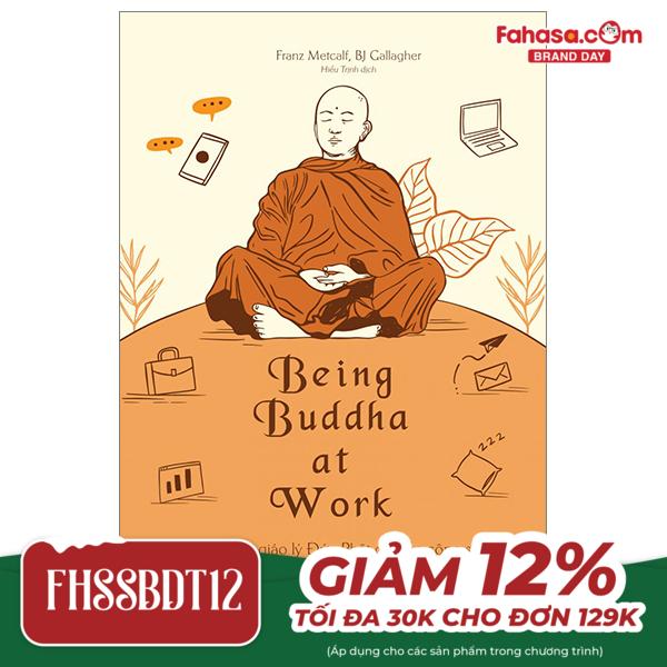 being buddha at work - ứng dụng giáo lý đức phật ở chốn công sở để đạt đến an lạc và trí tuệ