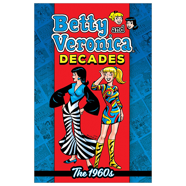 betty & veronica decades: the 1960s