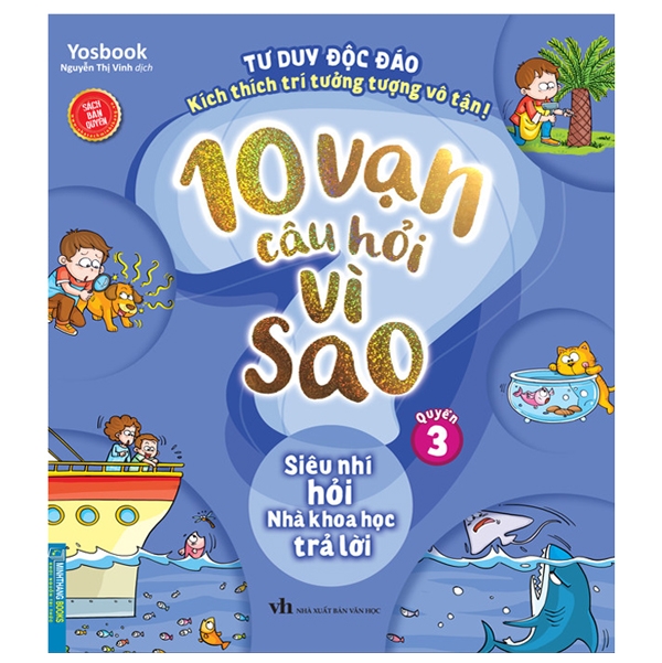 bộ 10 vạn câu hỏi vì sao - quyển 3: siêu nhí hỏi nhà khoa học trả lời (tái bản)