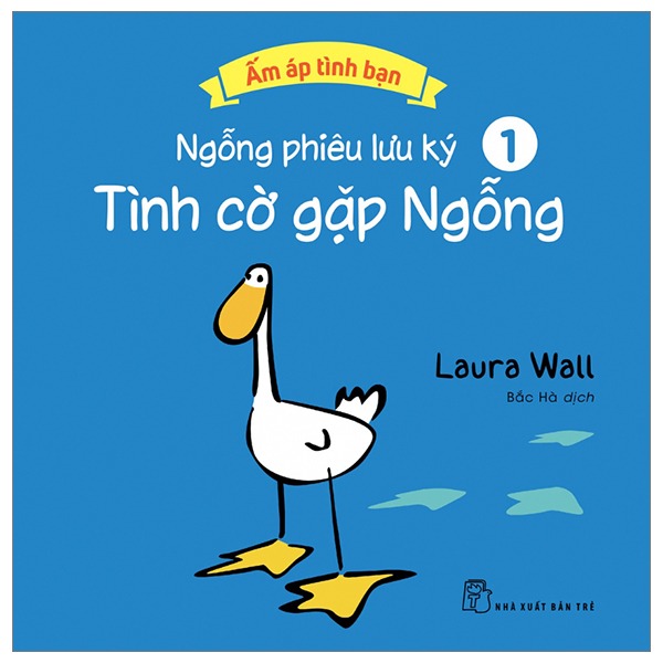 bộ ấm áp tình bạn - ngỗng phiêu lưu ký - tập 1: tình cờ gặp ngỗng