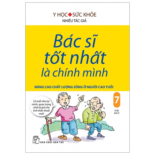 bộ bác sĩ tốt nhất là chính mình tập 7: nâng cao chất lượng sống ở người cao tuổi (tái bản 2019)