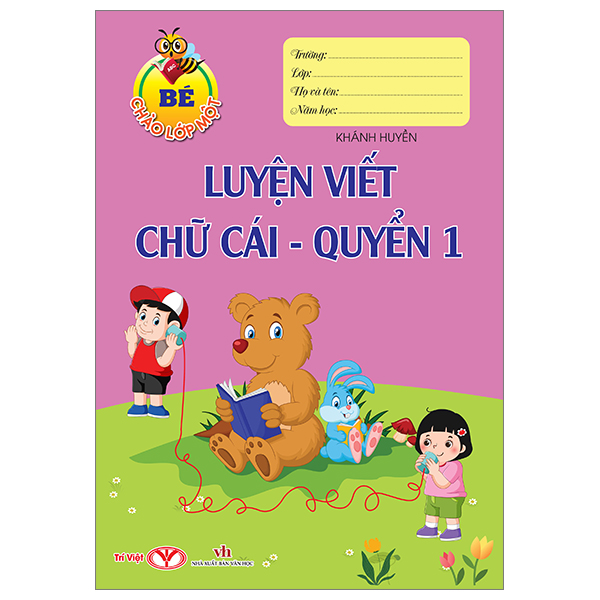 bộ bé chào lớp một - luyện viết chữ cái - quyển 1