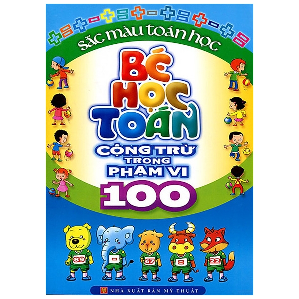 bộ bé học toán - cộng trừ trong phạm vi 100 (tái bản)