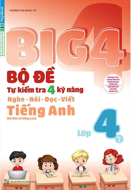 bộ big 4 - bộ đề tự kiểm tra 4 kỹ năng nghe - nói - đọc - viết (cơ bản và nâng cao) tiếng anh lớp 4 - tập 1