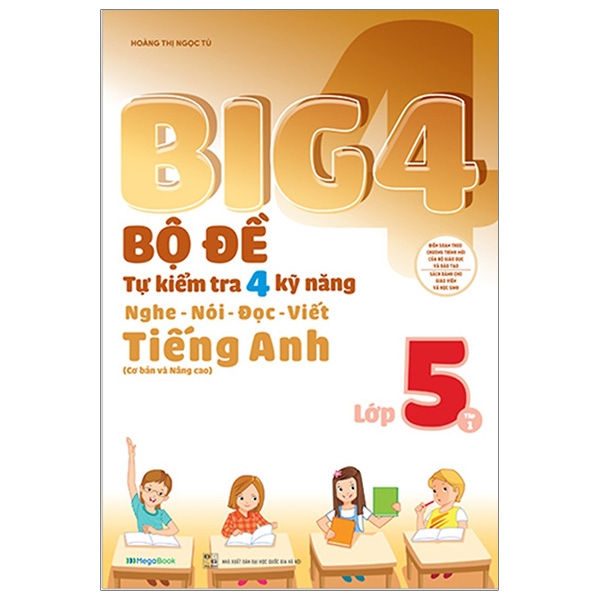 bộ big 4 - bộ đề tự kiểm tra 4 kỹ năng nghe - nói - đọc - viết (cơ bản và nâng cao) tiếng anh lớp 5 - tập 1