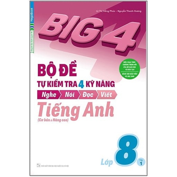 bộ big 4 - bộ đề tự kiểm tra 4 kỹ năng nghe - nói - đọc - viết (cơ bản và nâng cao) tiếng anh lớp 8 - tập 1