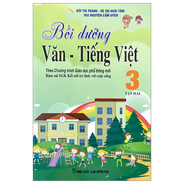 bộ bồi dưỡng văn - tiếng việt 3 - tập 2 (theo chương trình giáo dục phổ thông mới - bám sát sgk kết nối tri thức với cuộc sống)