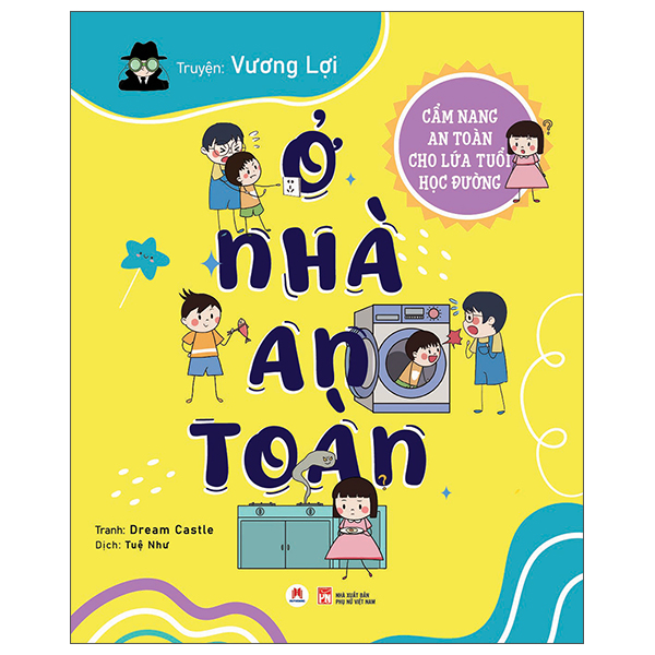 Bộ Cẩm Nang An Toàn Cho Lứa Tuổi Học Đường - Ở Nhà An Toàn