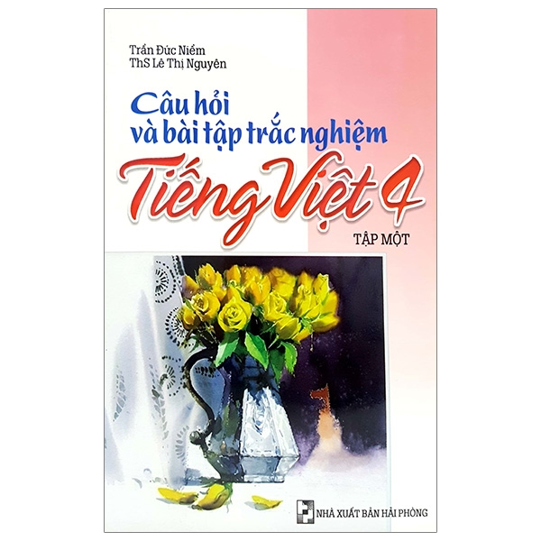 bộ câu hỏi và bài tập trắc nghiệm tiếng việt 4 - tập 1