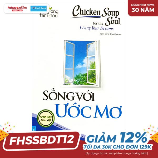 bộ chicken soup for the soul 13 - sống với ước mơ - song ngữ anh-việt (tái bản 2023)