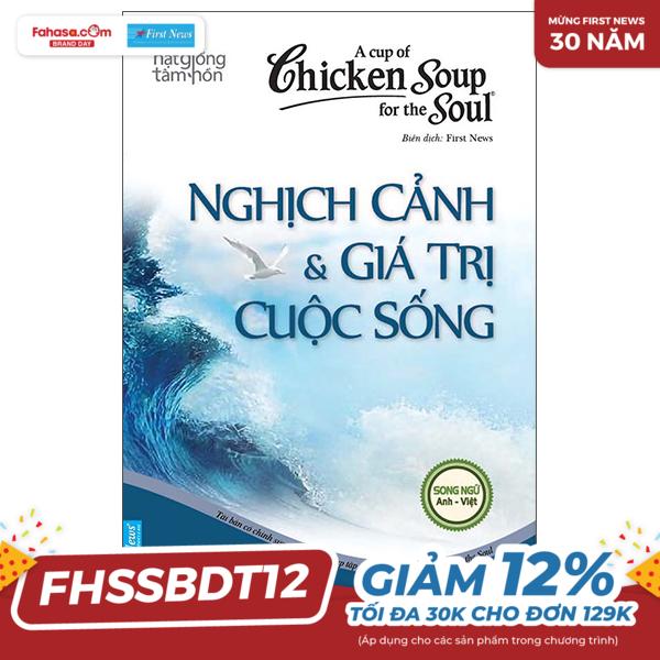 bộ chicken soup for the soul 4 - nghịch cảnh và giá trị cuộc sống (tái bản 2022)