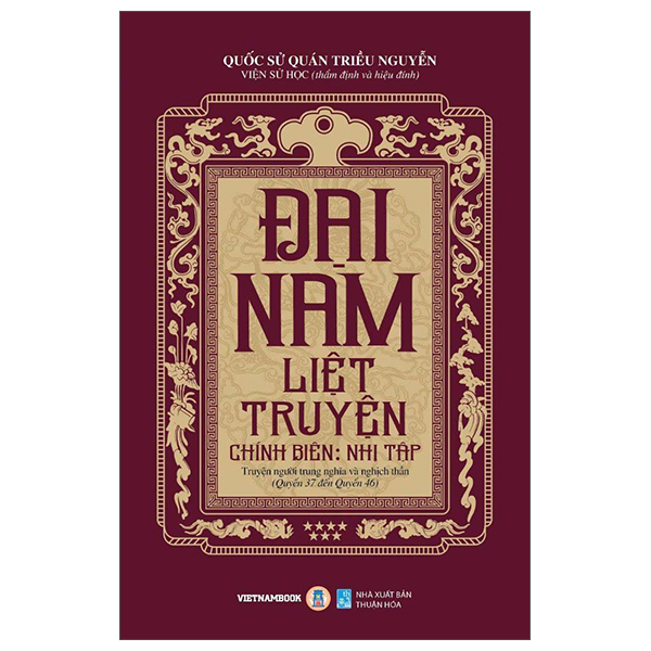 Bộ
						
										
										Đại Nam Liệt Truyện - Tập 7 - Chính Biên - Nhị Tập - Truyện Người Trung Nghĩa Và Nghịch Thần