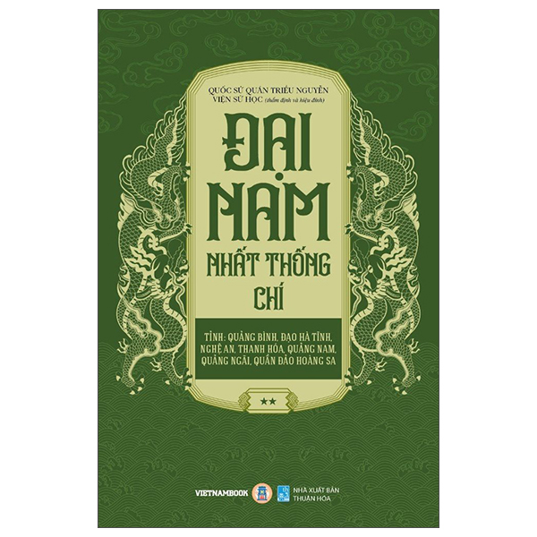 Bộ
						
										
										Đại Nam Nhất Thống Chí - Tập 2 - Tỉnh: Quảng Bình, Đạo Hà Tĩnh, Nghệ An, Thanh Hóa, Quảng Nam, Quảng Ngãi, Quần Đảo Hoàng Sa